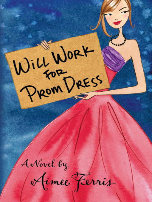 Title details for Will Work for Prom Dress by Aimee Ferris - Available